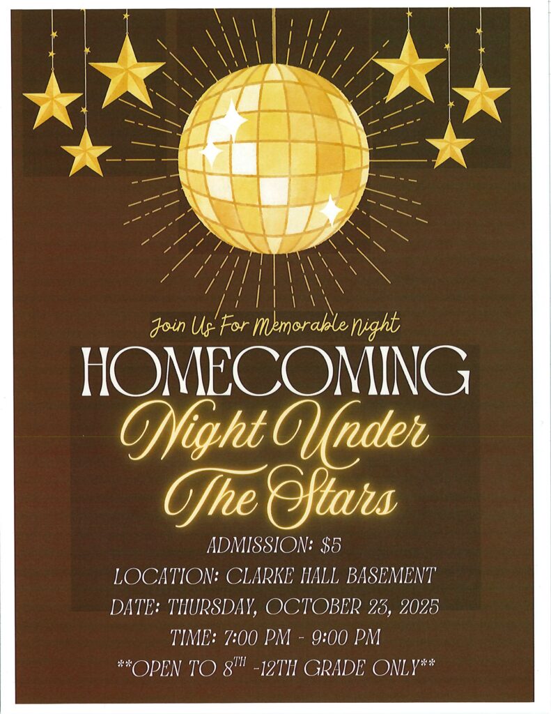 Poster for a “Homecoming: Night Under The Stars” event with a gold disco ball and stars on a brown background. Transcribed Text: HOME COMING Join Us For Memorable Night Night Under The Stars LOCATION: CLARKE HALL BASEMENT DATE: THURSDAY, OCTOBER 25, 2025 TIME: 7:00 PM – 9:00 PM ADMISSION: $5 OPEN TO 8TH –12TH GRADE ONLY